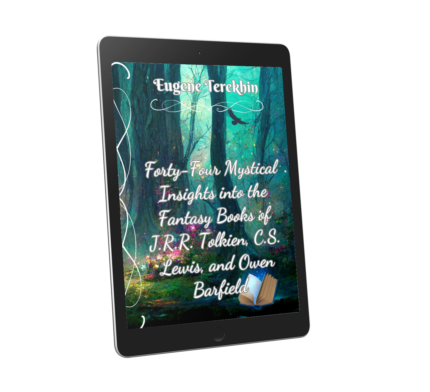 Forty-Four Mystical Insights into the Fantasy Books J.R.R. Tolkien, C.S. Lewis, and Owen Barfield (e-book)